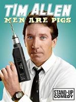 Watch Tim Allen: Men Are Pigs Putlocker