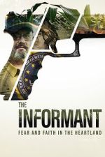Watch The Informant: Fear and Faith in the Heartland Putlocker