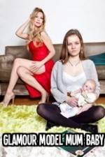 Watch Glamour Model Mum, Baby & Me Putlocker