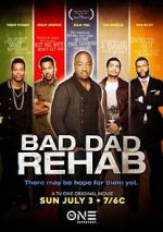 Watch Bad Dad Rehab Putlocker
