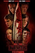 Watch All the Wrong Friends Putlocker