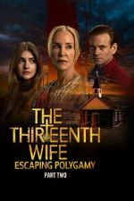 Watch The Thirteenth Wife: Escaping Polygamy Putlocker