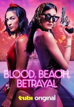 Watch Blood, Beach, Betrayal Putlocker