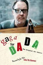 Watch Gaga for Dada: The Original Art Rebels Putlocker