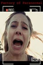 Watch Factory of Paranormal Putlocker