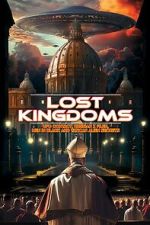 Watch Lost Kingdoms: UFO Contact, Russian X Files, Men in Black, and Vatican Alien Secrets Putlocker