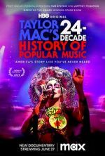 Watch Taylor Mac\'s 24-Decade History of Popular Music Putlocker