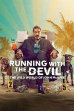 Watch Running with the Devil: The Wild World of John McAfee Putlocker