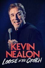Watch Kevin Nealon â€“ Loose in the Crotch Putlocker