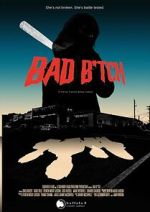 Watch Bad B*tch Putlocker