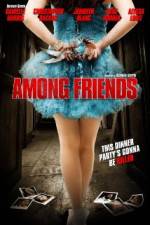 Watch Among Friends Putlocker
