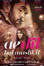 Watch Ae Dil Hai Mushkil Putlocker