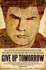 Watch Give Up Tomorrow Putlocker
