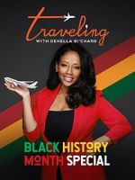 Watch Traveling with Denella Ri\'chard: Black History Special (Short 2023) Putlocker