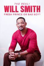 Watch The Real! Will Smith: Fresh Prince or Bad Boy? Putlocker