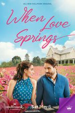 Watch When Love Springs Putlocker