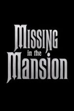 Watch Missing in the Mansion (Short 2012) Putlocker