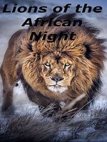 Watch Lions of the African Night Putlocker