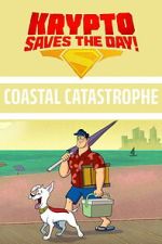 Watch Krypto Saves the Day!: Coastal Catastrophe Putlocker