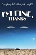 Watch I\'m Fine, Thanks Putlocker