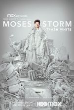 Watch Moses Storm: Trash White (TV Special 2022) Putlocker
