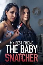 Watch My Best Friend the Baby Snatcher Putlocker