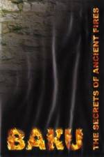Watch Baku - The Secrets of The Ancient Fires Putlocker