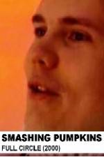 Watch Smashing Pumpkins Full Circle Putlocker