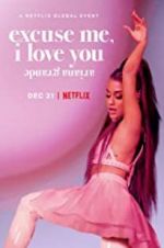 Watch Ariana Grande: Excuse Me, I Love You Putlocker