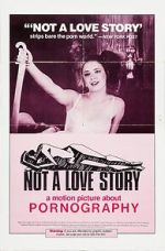 Watch Not a Love Story: A Film About Pornography Putlocker