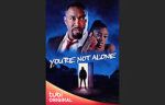 Watch You\'re Not Alone Putlocker