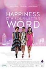 Watch Happiness Is a Four-letter Word Putlocker