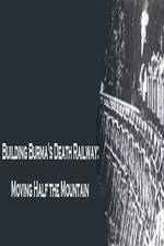 Watch Building Burma's Death Railway: Moving Half the Mountain Putlocker