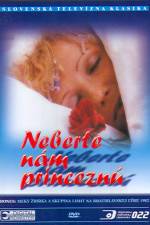 Watch Neberte nám princeznú Putlocker