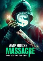 Watch Amp House Massacre Putlocker