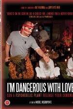 Watch I'm Dangerous with Love Putlocker