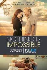 Watch Nothing is Impossible Putlocker