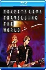 Watch Roxette LIVE ? Travelling The World Putlocker