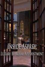 Watch Inside Asprey: Luxury By Royal Appointment Putlocker