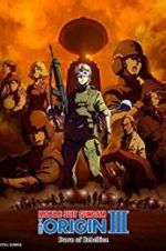 Watch Mobile Suit Gundam: The Origin III - Dawn of Rebellion Putlocker