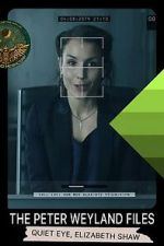 Watch The Peter Weyland Files: Quiet Eye, Elizabeth Shaw Putlocker