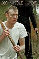 Watch Dig a Hole and Die Putlocker