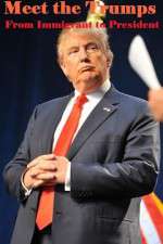 Watch Meet the Trumps: From Immigrant to President Putlocker