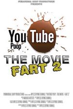 Watch YouTube Poop: The Movie - Fart 2 Putlocker