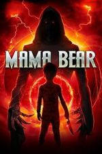Watch Mama Bear Putlocker