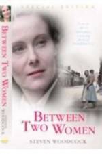 Watch Between Two Women Putlocker