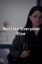 Watch Not Like Everyone Else Putlocker