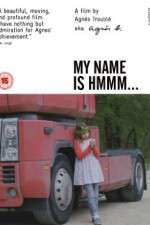 Watch My Name Is Hmmm... Putlocker