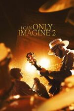 Watch I Can Only Imagine 2 Putlocker