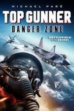 Watch Top Gunner: Danger Zone Putlocker